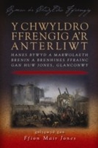 Abbildung von: Y Chwyldro Ffrengig a'r Anterliwt - University of Wales Press