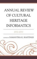Cover: Annual Review of Cultural Heritage Informatics - Rowman & Littlefield Publishers