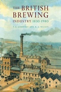 Cover: The British Brewing Industry, 1830-1980 - Cambridge University Press