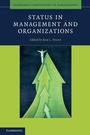Cover: Status in Management and Organizations - Cambridge University Press