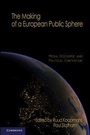 Cover: The Making of a European Public Sphere - Cambridge University Press