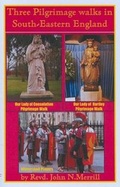 Cover: Three Pilgrimage Walks in South-Eastern England - The John Merrill Foundation