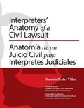 Cover: Interpreters' Anatomy of a Civil Lawsuit/Anatomia de Un Juicio Civil Para Interpretes Judiciales - Homes at Your Fingertips