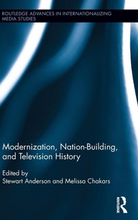 Bild vergrößern Bild: Modernization, Nation-Building, and Television History - Routledge