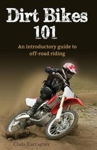 Abbildung von: Dirt Bikes 101 - Chris Carragher
