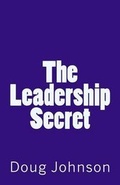 Cover: The Leadership Secret - Ben Franklin Publishing Company
