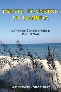 Abbildung von: Estate Planning in Florida - A Concise and Complete Guide to Peace of Mind - Dean Biz, Inc.