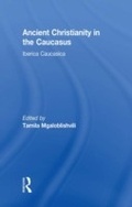 Cover: Ancient Christianity in the Caucasus - Routledge