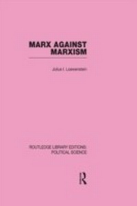 Abbildung von: Marx Against Marxism Routledge Library Editions: Political Science Volume 56 - Routledge