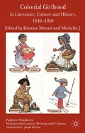 Cover: Colonial Girlhood in Literature, Culture and History, 1840-1950 - Palgrave Macmillan