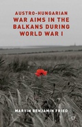 Cover: Austro-Hungarian War Aims in the Balkans during World War I - Palgrave Macmillan