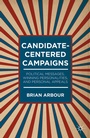 Cover: Candidate-Centered Campaigns - Palgrave MacMillan