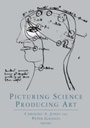 Cover: Picturing Science, Producing Art - Routledge