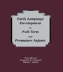 Cover: Early Language Development in Full-term and Premature infants - Psychology Press Ltd