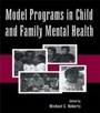 Cover: Model Programs in Child and Family Mental Health - Routledge