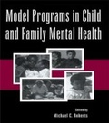 Cover: Model Programs in Child and Family Mental Health - Routledge