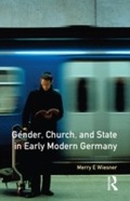 Cover: Gender, Church and State in Early Modern Germany - Routledge