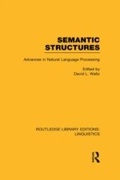 Cover: Semantic Structures (RLE Linguistics B: Grammar) - Routledge
