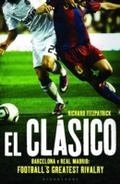 Cover: El Clasico: Barcelona v Real Madrid - Bloomsbury Publishing PLC