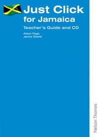 Abbildung von: Just Click for Jamaica Teachers Guide and CD Set - Nelson Thornes Ltd