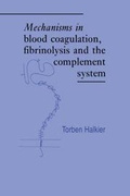 Cover: Mechanisms in Blood Coagulation, Fibrinolysis and the Complement System - Cambridge University Press