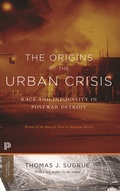 Cover: The Origins of the Urban Crisis - Princeton University Press