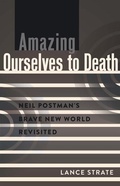 Cover: Amazing Ourselves to Death - Peter Lang Verlag