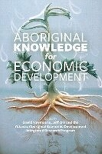 Enlarge image Cover: Aboriginal Knowledge for Economic Development - Fernwood Publishing Co Ltd