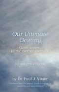 Cover: Our Ultimate Destiny - Quiet-Times - FriesenPress