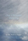 Cover: Our Ultimate Destiny - Quiet-Times - FriesenPress