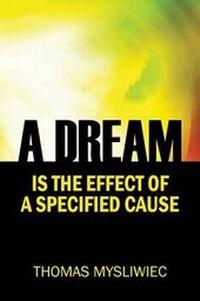 Abbildung von: A Dream Is the Effect of a Specified Cause - Outskirts Press