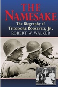 Cover: The Namesake, the Biography of Theodore Roosevelt Jr. - Brick Tower Press
