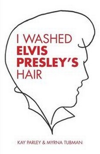 Enlarge image Cover: I Washed Elvis Presley's Hair - FriesenPress