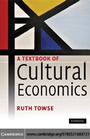 Cover: A Textbook of Cultural Economics - Cambridge University Press