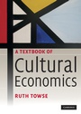 Cover: A Textbook of Cultural Economics - Cambridge University Press