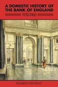 Cover: A Domestic History of the Bank of England, 1930-1960 - Cambridge University Press