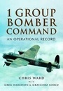 Cover: 1 Group Bomber Command: An Operational Record - Pen & Sword Aviation