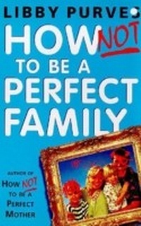 Enlarge image Cover: How Not to be A Perfect Family - Hodder & Stoughton Ltd