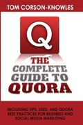 Cover: The Complete Guide to Quora - Tck Publishing