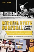 Cover: Wichita State Baseball Comes Back - The History Press