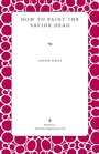 Cover: How to Paint the Savior Dead - The Kent State University Press