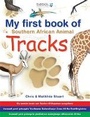 Cover: My First Book of Southern African Animal Tracks - Struik Nature