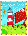 Cover: Our Runaway Kite - Miles Kelly Publishing Ltd