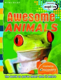 Enlarge image Cover: Awesome Animals - Discovery Edition - Miles Kelly Publishing Ltd