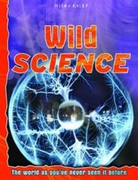 Enlarge image Cover: Wild Science - Miles Kelly Publishing Ltd