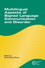 Cover: Multilingual Aspects of Signed Language Communication and Disorder - Multilingual Matters