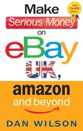 Cover: Make Serious Money on eBay UK, Amazon and Beyond - John Murray Business