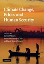 Cover: Climate Change, Ethics and Human Security - Cambridge University Press