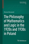 Cover: The Philosophy of Mathematics and Logic in the 1920s and 1930s in Poland - Birkh&auml;user