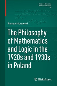 Abbildung von: The Philosophy of Mathematics and Logic in the 1920s and 1930s in Poland - Birkhäuser